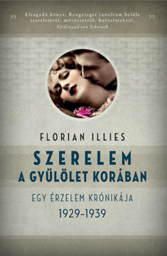 Szerelem a gyűlölet korában - Egy érzelem krónikája 1929-1939 termékhez kapcsolódó kép