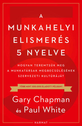 A munkahelyi elismerés 5 nyelve - Hogyan teremtsük meg a munkatársak megbecsülésének szervezeti kultúráját termékhez kapcsolódó kép