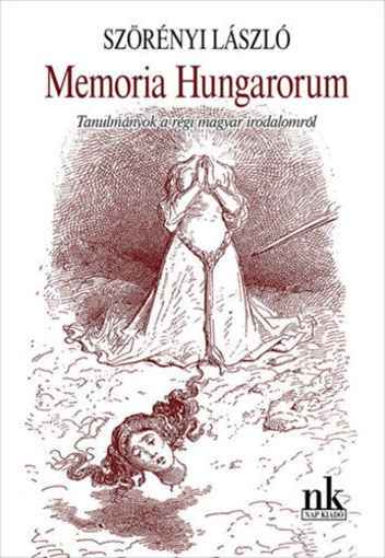 Memoria hungarorum - Tanulmányok a régi magyar irodalomról termékhez kapcsolódó kép