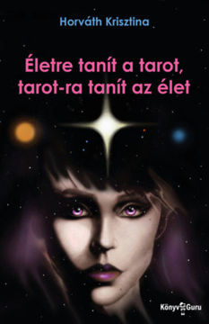Életre tanít a tarot, tarot-ra tanít az élet termékhez kapcsolódó kép