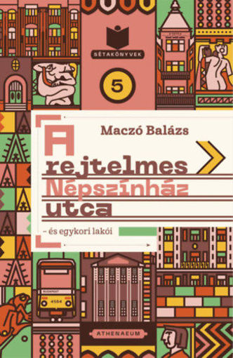 A rejtelmes Népszínház utca - és egykori lakói termékhez kapcsolódó kép