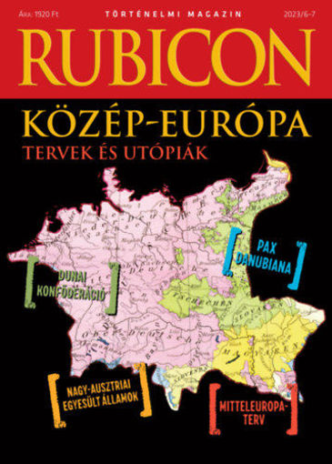 Rubicon - Közép-Európa - Tervek és utópiák - 2023/6-7. termékhez kapcsolódó kép