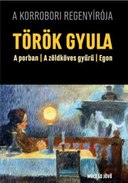 A Korrobori regényírója - Török Gyula: A porban / A zöldköves gyűrű / Egon termékhez kapcsolódó kép