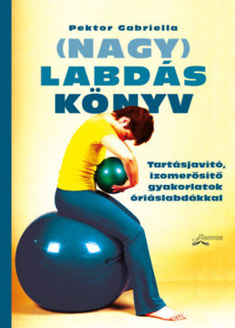(Nagy)Labdáskönyv - Tartásjavító, izomerősítő gyakorlatok óriáslabdákkal (3. kiadás) termékhez kapcsolódó kép
