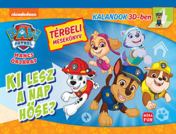Mancs Őrjárat - Ki lesz a nap hőse? - Térbeli mesekönyv - Kalandok 3D-ben termékhez kapcsolódó kép
