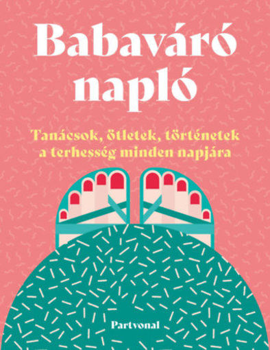 Babaváró napló - Tanácsok, ötletek, történetek a terhesség minden napjára termékhez kapcsolódó kép
