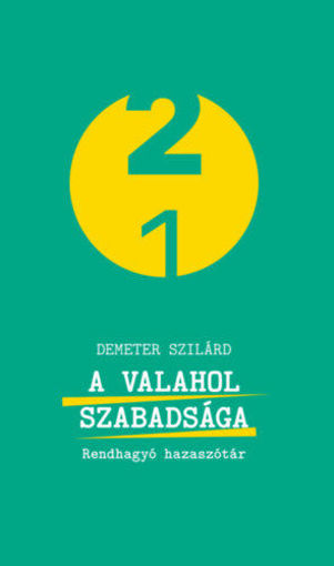 A valahol szabadsága - Rendhagyó hazaszótár termékhez kapcsolódó kép