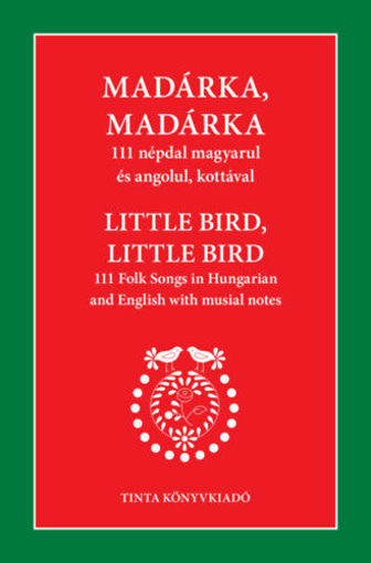 Madárka, madárka - 111 népdal magyarul és angolul termékhez kapcsolódó kép
