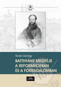 Batthyány megyéje a reformkorban és a forradalomban termékhez kapcsolódó kép