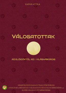 Válogatottak - Az előidőktől az első világháborúig termékhez kapcsolódó kép