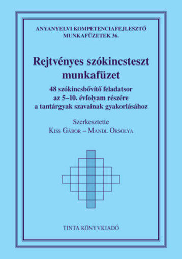 Rejtvényes szókincsteszt munkafüzet - 48 szókincsbővítő feladatsor az 5-10. évfolyam részére a tantárgyak szavainak gyakorlásához termékhez kapcsolódó kép