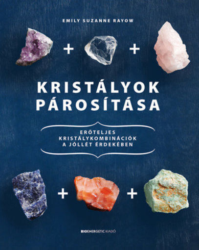 Kristályok párosítása - Erőteljes kristálykombinációk a jóllét érdekében termékhez kapcsolódó kép