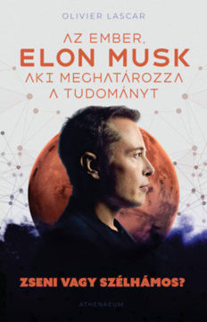 Elon Musk - Az ember, aki meghatározza a tudományt - Zseni vagy szélhámos? termékhez kapcsolódó kép