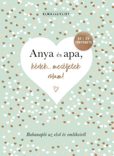 Anya és apa, kérlek... meséljetek rólam! - Babanapló az első év emlékeiről termékhez kapcsolódó kép