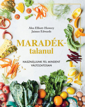 Maradéktalanul - Használjunk fel mindent változatosan termékhez kapcsolódó kép