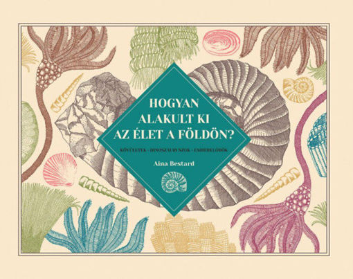 Hogyan alakult ki az élet a Földön? termékhez kapcsolódó kép