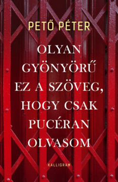 Olyan gyönyörű ez a szöveg, hogy csak pucéran olvasom termékhez kapcsolódó kép
