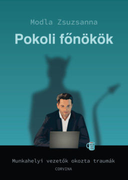 Pokoli főnökök - Munkahelyi vezetők okozta traumák termékhez kapcsolódó kép