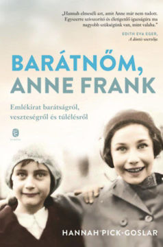 Barátnőm, Anne Frank - Emlékirat barátságról, veszteségről és túlélésről termékhez kapcsolódó kép