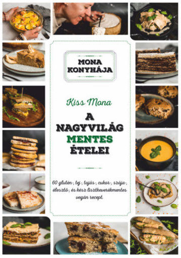 A nagyvilág mentes ételei - 60 glutén-, tej-, tojás-, cukor-, szója-, élesztő és kész lisztkeverékmentes vegán recept termékhez kapcsolódó kép