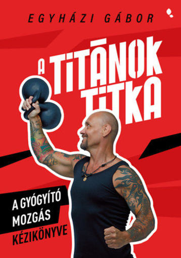 A Titánok titka - A gyógyító mozgás kézikönyve termékhez kapcsolódó kép