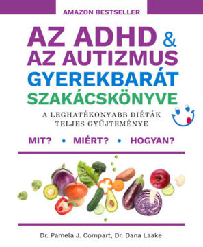 Az ADHD & az autizmus gyerekbarát szakácskönyve - A leghatékonyabb diéták teljes gyűjteménye termékhez kapcsolódó kép