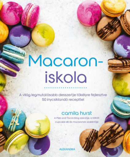 Macaroniskola - A világ legmutatósabb desszertje tökélyre fejlesztve 50 ínycsiklandó recepttel termékhez kapcsolódó kép