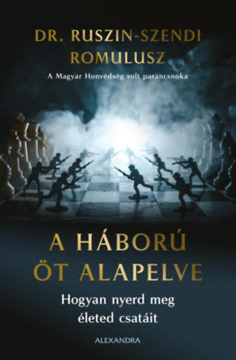 A háború öt  alapelve - Hogyan nyerd meg életed csatáit termékhez kapcsolódó kép