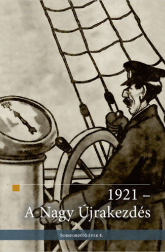 1921 - A Nagy Újrakezdés - Sorsfordító évek 4. termékhez kapcsolódó kép