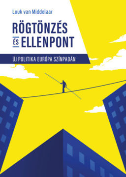 Rögtönzés és ellenpont - Új politika Európa színpadán termékhez kapcsolódó kép