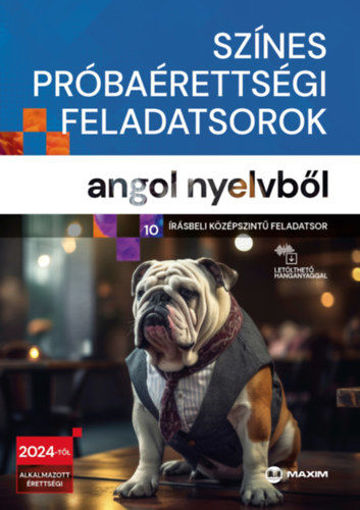 Színes próbaérettségi feladatsorok angol nyelvből - 10 írásbeli középszintű feladatsor -2024-től érvényes termékhez kapcsolódó kép