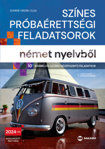 Színes próbaérettségi feladatsorok német nyelvből - 10 írásbeli és szóbeli középszintű feladatsor - 2024-től érvényes termékhez kapcsolódó kép