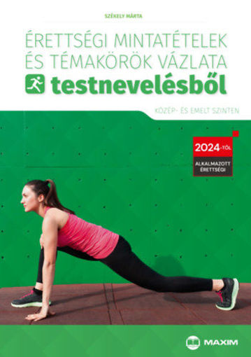 Érettségi mintatételek és témakörök vázlata testnevelésből (közép- és emelt szinten) - 2024-től érvényes termékhez kapcsolódó kép