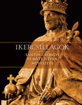 Ikercsillagok - Lantos Györgyi és Máté István művészete termékhez kapcsolódó kép