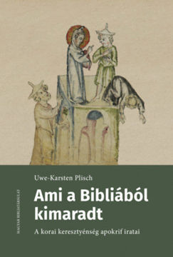 Ami a Bibliából kimaradt - A korai keresztyénség apokrif iratai termékhez kapcsolódó kép