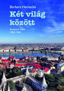 Két világ között - Budapesti napló, 1984-1988 termékhez kapcsolódó kép