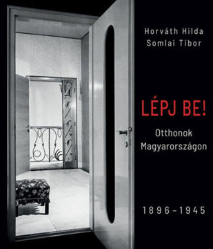 Lépj be - Otthonok Magyarországon, 1896-1945 termékhez kapcsolódó kép