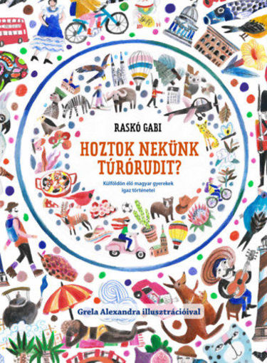 Hoztok nekünk túrórudit? - Külföldön élő magyar gyerekek igaz története termékhez kapcsolódó kép