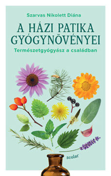 A házi patika gyógynövényei - Természetgyógyász a családban termékhez kapcsolódó kép