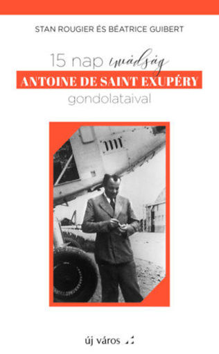 15 nap imádság Antoine de Saint exupéry gondolataival termékhez kapcsolódó kép