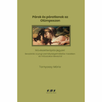 Párok és páratlanok az Olümposzon - Művészetterápiás jegyzet - Bevezetés a jungi személyiségelméletbe meséken és mítoszokon kersztül termékhez kapcsolódó kép