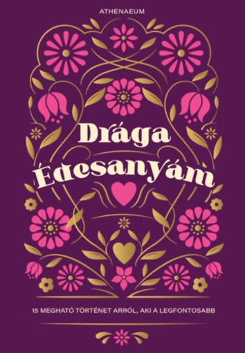 Drága Édesanyám - 15 megható történet arról, aki a legfontosabb termékhez kapcsolódó kép