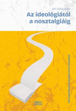 Az ideológiától a nosztalgiáig - Barangolások Koestlerrel és Máraival termékhez kapcsolódó kép