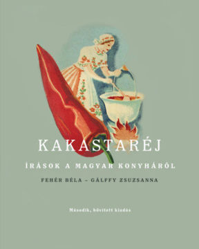 Kakastaréj - Írások a magyar konyháról termékhez kapcsolódó kép