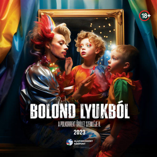 Bolond lyukból 2023. - A polkorrekt őrület szemléje termékhez kapcsolódó kép