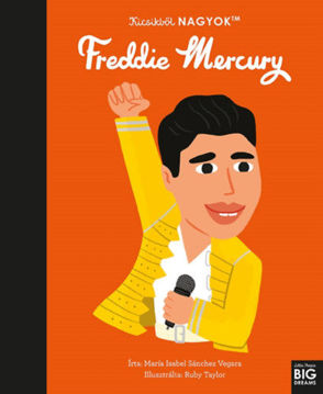Kicsikből NAGYOK - Freddie Mercury termékhez kapcsolódó kép