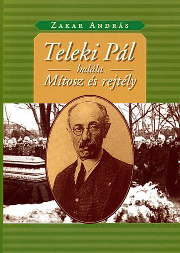 Teleki Pál halála - Mítosz és rejtély - Mítosz és rejtély termékhez kapcsolódó kép