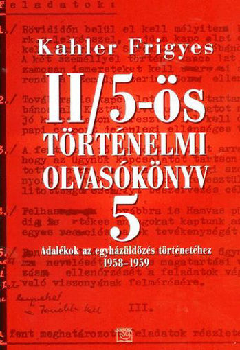 II/5-ös történelmi olvasókönyv 5. - Adalékok az egyházüldözés történetéhez - Adalékok az egyházüldözés történetéhez 1958-1959 termékhez kapcsolódó kép