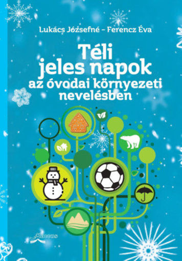 Téli jeles napok az óvodai környezeti nevelésben termékhez kapcsolódó kép
