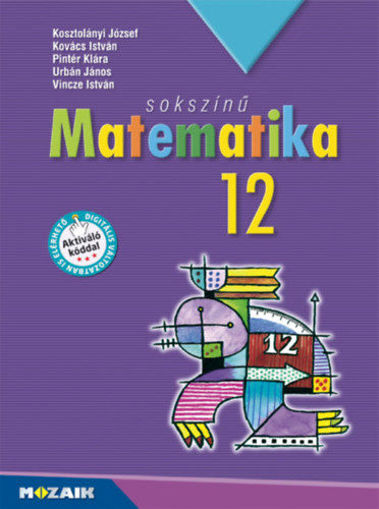 Sokszínű matematika tankönyv 12. - MS-2312U termékhez kapcsolódó kép